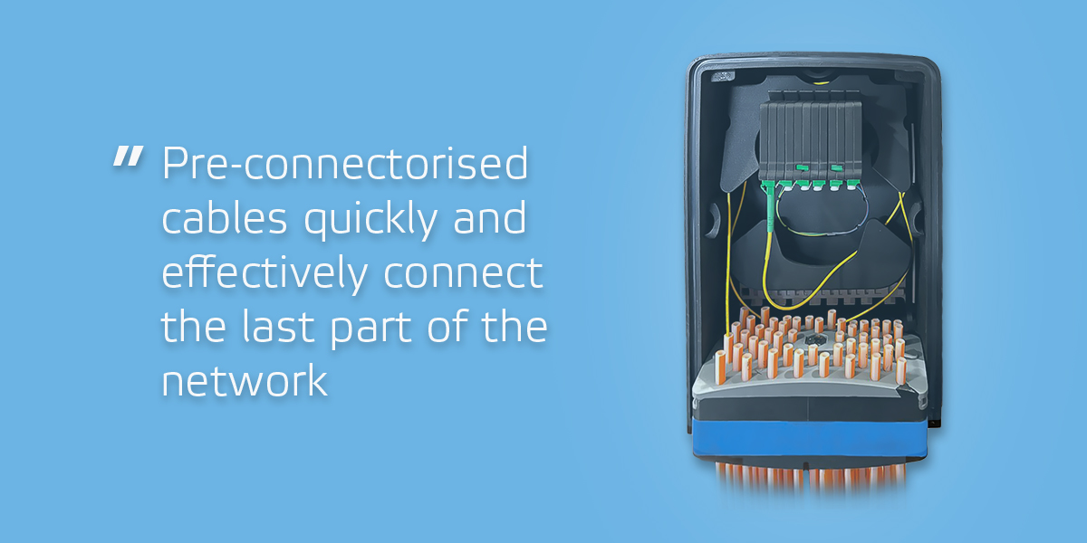 Enabling efficient FTTx customer DROP connections | Teleste
